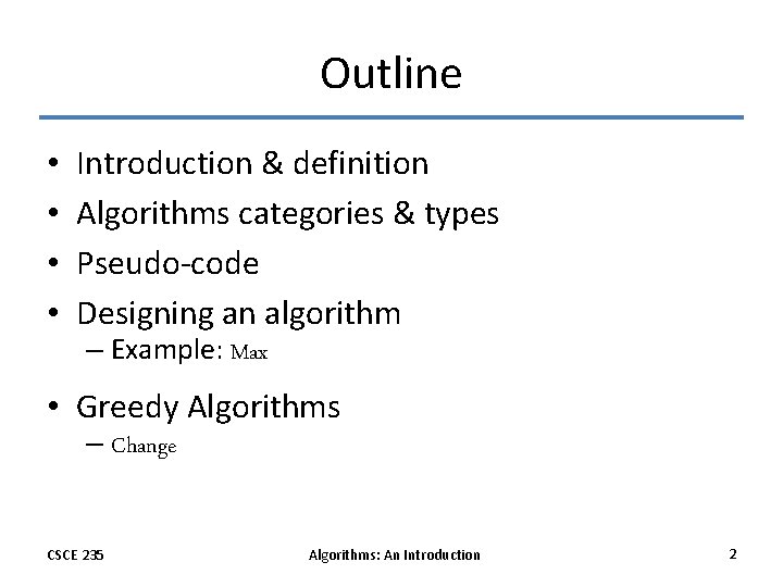 Outline • • Introduction & definition Algorithms categories & types Pseudo-code Designing an algorithm