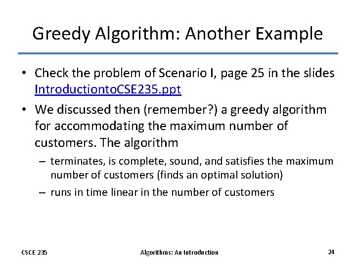 Greedy Algorithm: Another Example • Check the problem of Scenario I, page 25 in