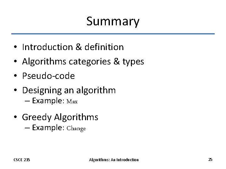 Summary • • Introduction & definition Algorithms categories & types Pseudo-code Designing an algorithm