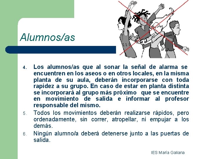 Alumnos/as 4. 5. 6. Los alumnos/as que al sonar la señal de alarma se