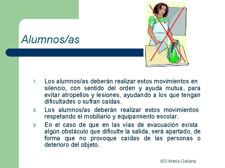 Alumnos/as 7. 8. 9. Los alumnos/as deberán realizar estos movimientos en silencio, con sentido