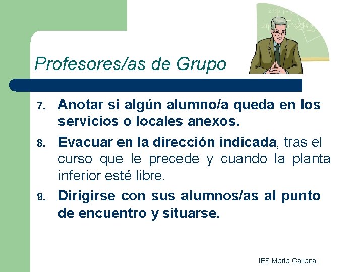 Profesores/as de Grupo 7. 8. 9. Anotar si algún alumno/a queda en los servicios