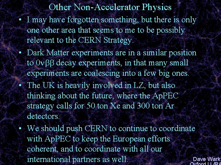 Other Non-Accelerator Physics • I may have forgotten something, but there is only one