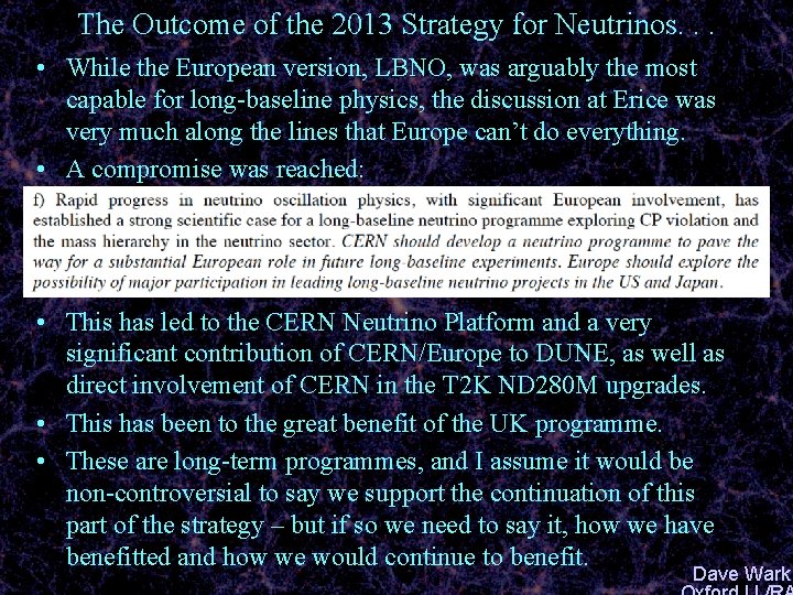 The Outcome of the 2013 Strategy for Neutrinos. . . • While the European