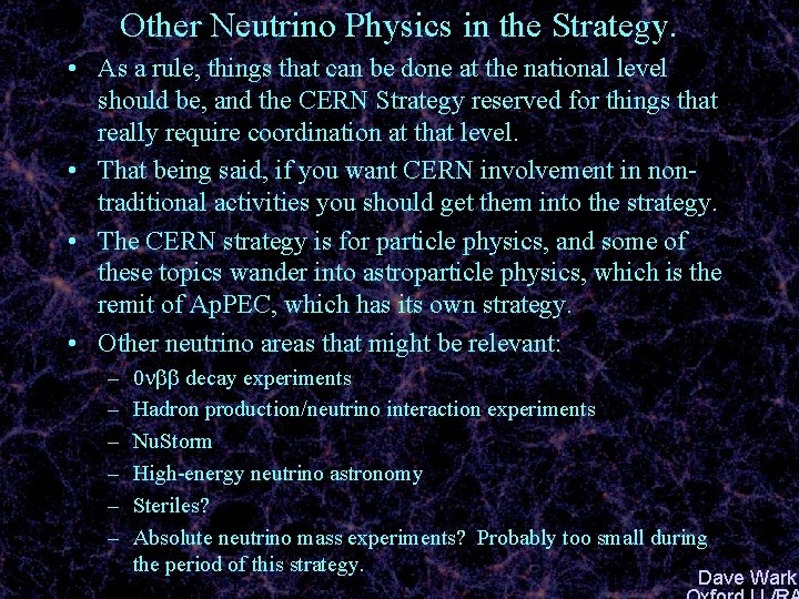 Other Neutrino Physics in the Strategy. • As a rule, things that can be