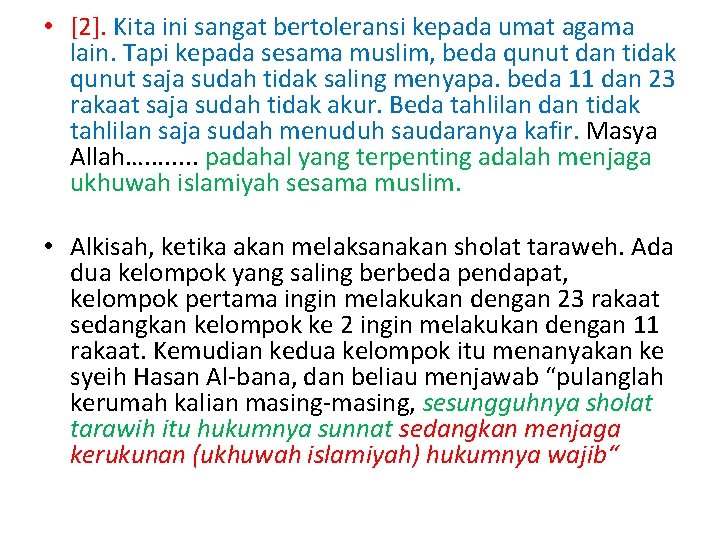  • [2]. Kita ini sangat bertoleransi kepada umat agama lain. Tapi kepada sesama