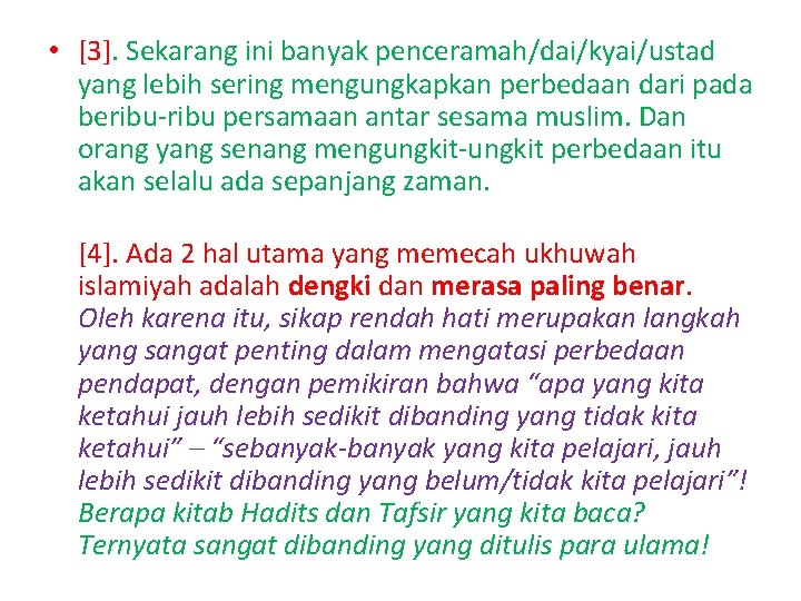  • [3]. Sekarang ini banyak penceramah/dai/kyai/ustad yang lebih sering mengungkapkan perbedaan dari pada