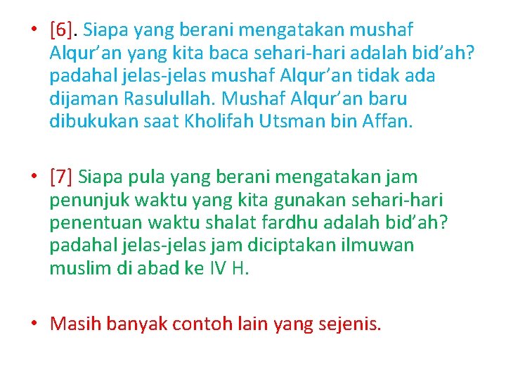  • [6]. Siapa yang berani mengatakan mushaf Alqur’an yang kita baca sehari-hari adalah