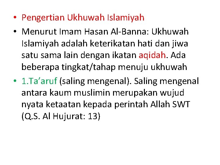  • Pengertian Ukhuwah Islamiyah • Menurut Imam Hasan Al-Banna: Ukhuwah Islamiyah adalah keterikatan