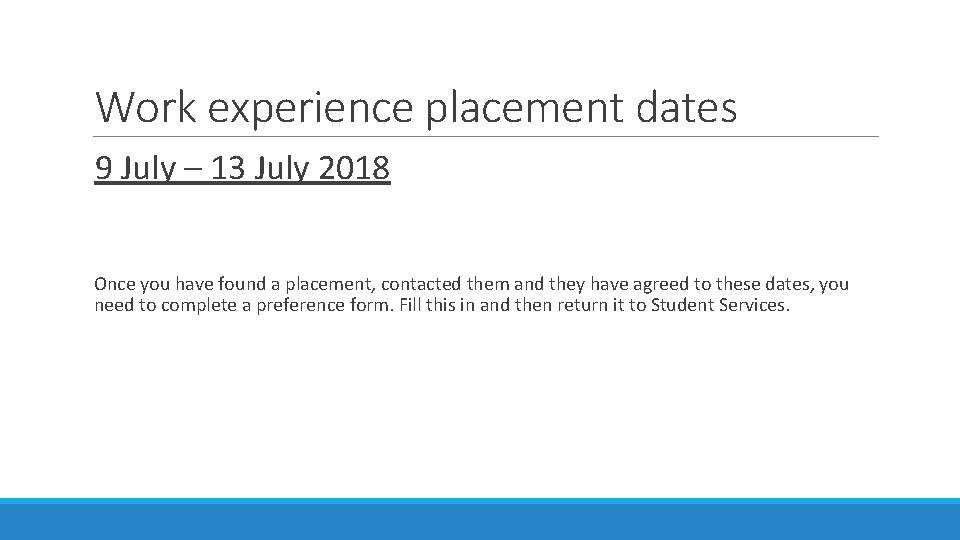 Work experience placement dates 9 July – 13 July 2018 Once you have found