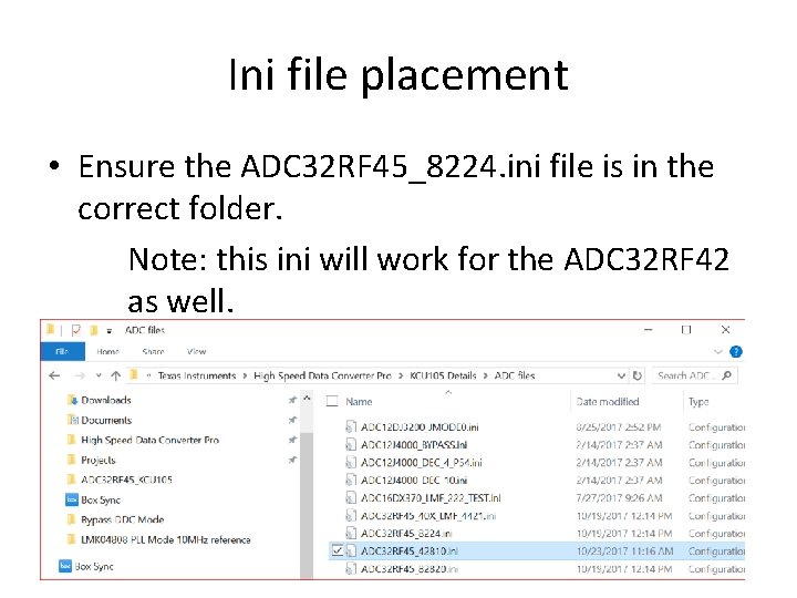 Ini file placement • Ensure the ADC 32 RF 45_8224. ini file is in