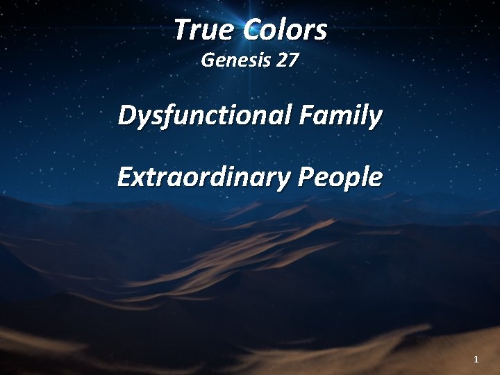 True Colors Genesis 27 Dysfunctional Family Extraordinary People 1 True Colors Genesis 27 Dysfunctional Family Extraordinary People 1