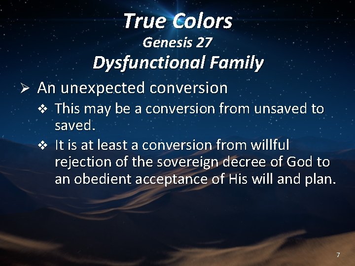 True Colors Genesis 27 Dysfunctional Family Ø An unexpected conversion This may be a True Colors Genesis 27 Dysfunctional Family Ø An unexpected conversion This may be a