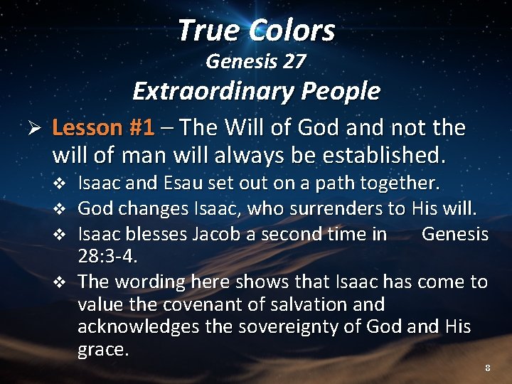 True Colors Genesis 27 Extraordinary People Ø Lesson #1 – The Will of God True Colors Genesis 27 Extraordinary People Ø Lesson #1 – The Will of God