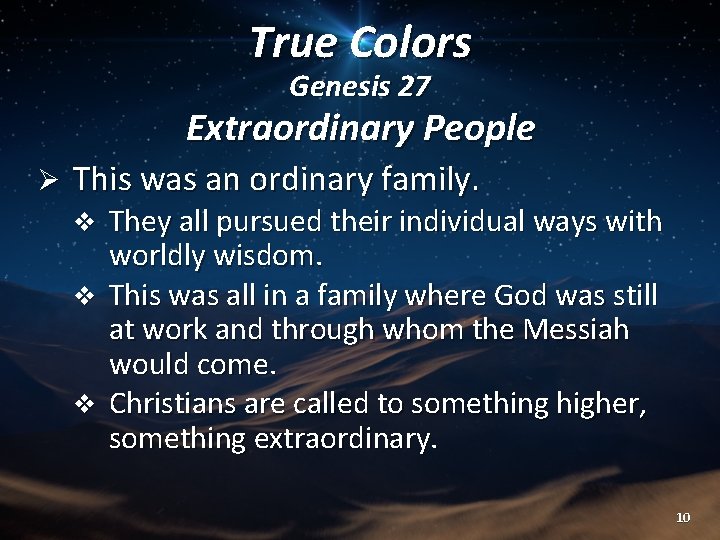 True Colors Genesis 27 Extraordinary People Ø This was an ordinary family. They all True Colors Genesis 27 Extraordinary People Ø This was an ordinary family. They all