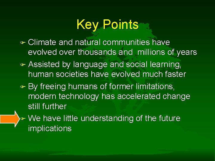 Key Points F Climate and natural communities have evolved over thousands and millions of