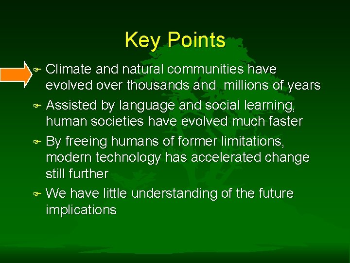 Key Points F Climate and natural communities have evolved over thousands and millions of Key Points F Climate and natural communities have evolved over thousands and millions of