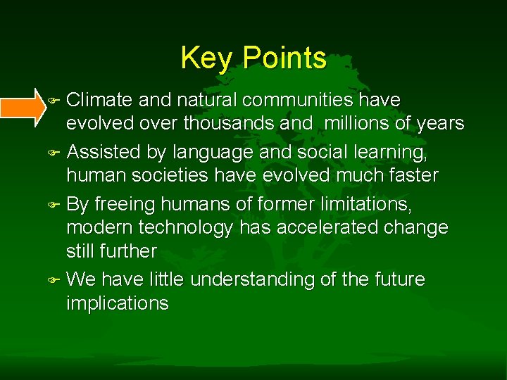 Key Points F Climate and natural communities have evolved over thousands and millions of