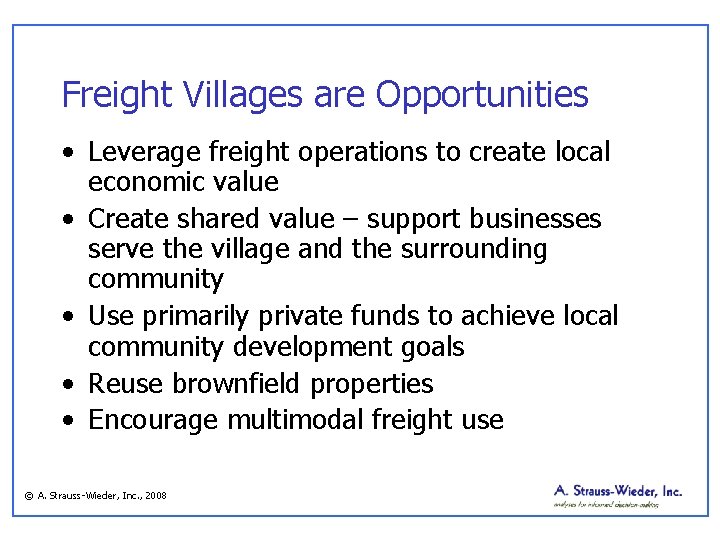 Freight Villages are Opportunities • Leverage freight operations to create local economic value •