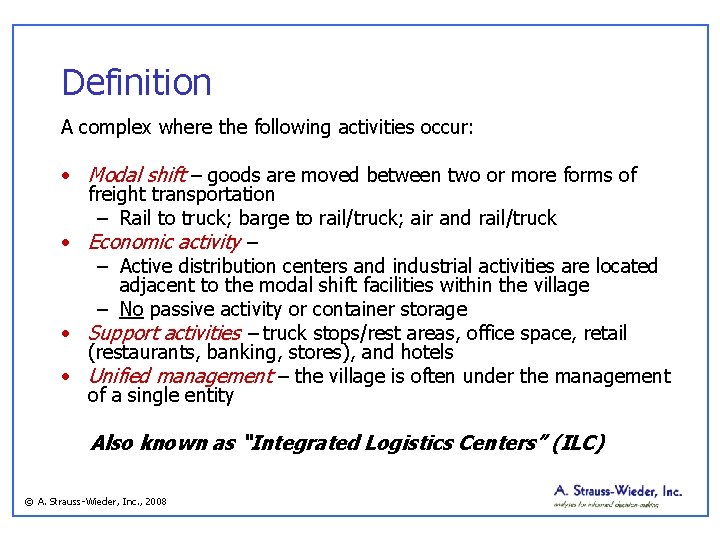 Definition A complex where the following activities occur: • Modal shift – goods are