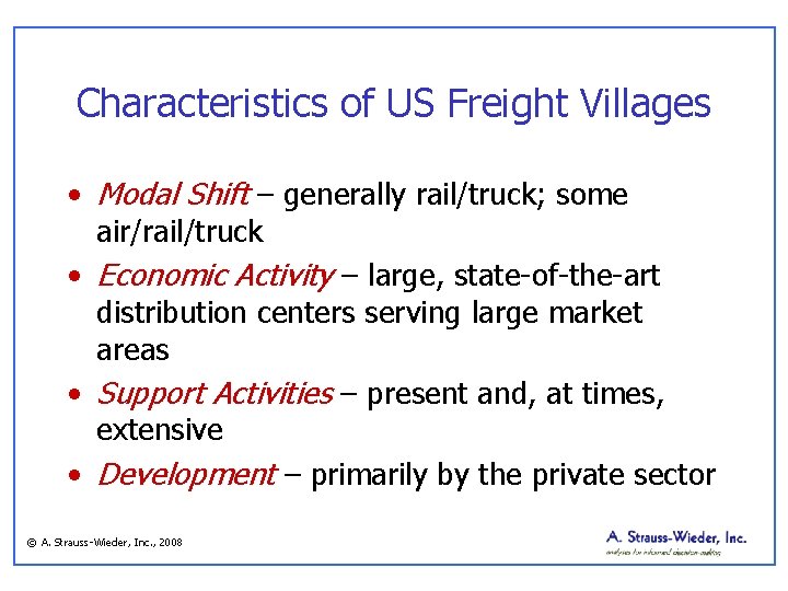 Characteristics of US Freight Villages • Modal Shift – generally rail/truck; some air/rail/truck •