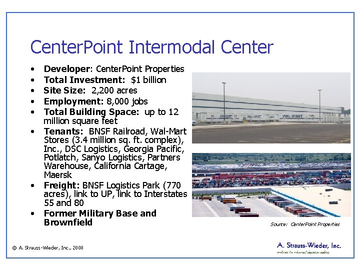 Center. Point Intermodal Center • • Developer: Center. Point Properties Total Investment: $1 billion