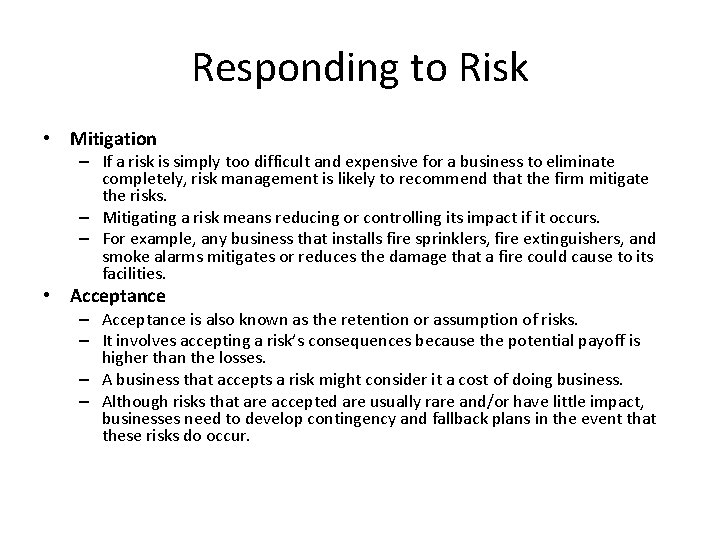 Responding to Risk • Mitigation – If a risk is simply too difficult and