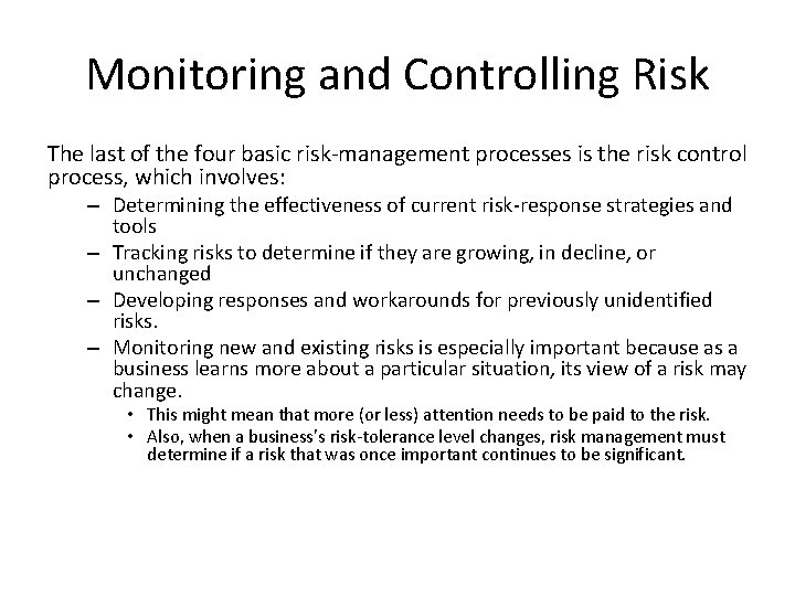 Monitoring and Controlling Risk The last of the four basic risk-management processes is the
