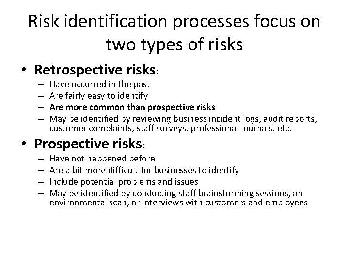 Risk identification processes focus on two types of risks • Retrospective risks: – –