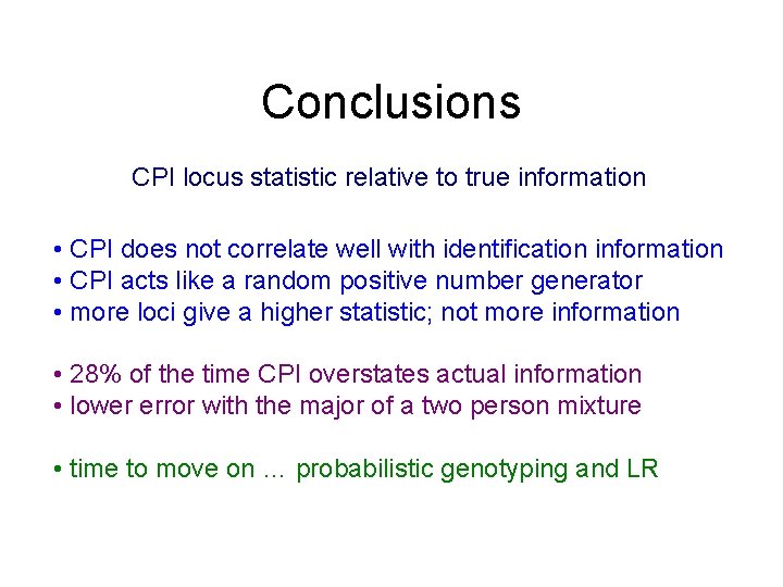 Conclusions CPI locus statistic relative to true information • CPI does not correlate well