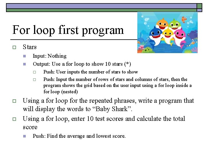 For loop first program o Stars n n Input: Nothing Output: Use a for For loop first program o Stars n n Input: Nothing Output: Use a for