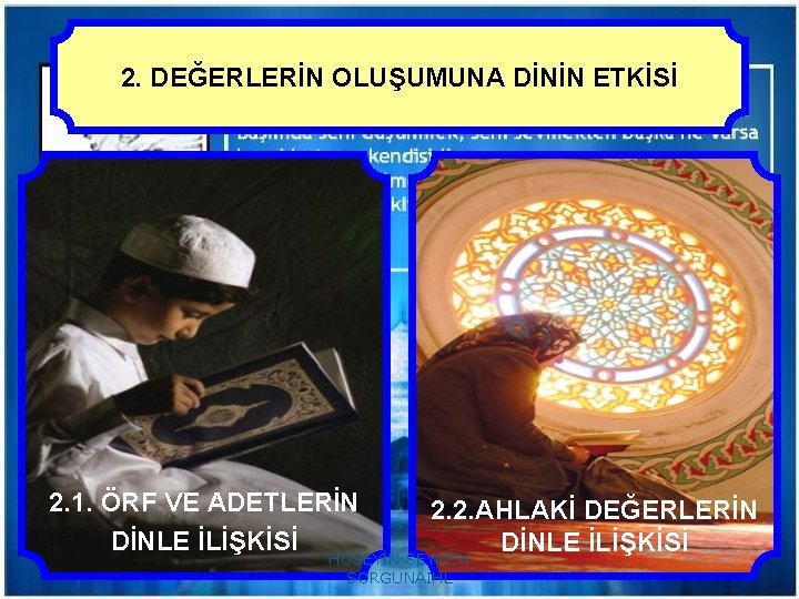 2. DEĞERLERİN OLUŞUMUNA DİNİN ETKİSİ 2. 1. ÖRF VE ADETLERİN DİNLE İLİŞKİSİ 2. 2.