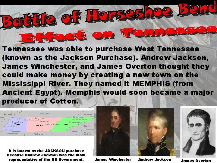 Tennessee was able to purchase West Tennessee (known as the Jackson Purchase). Andrew Jackson,