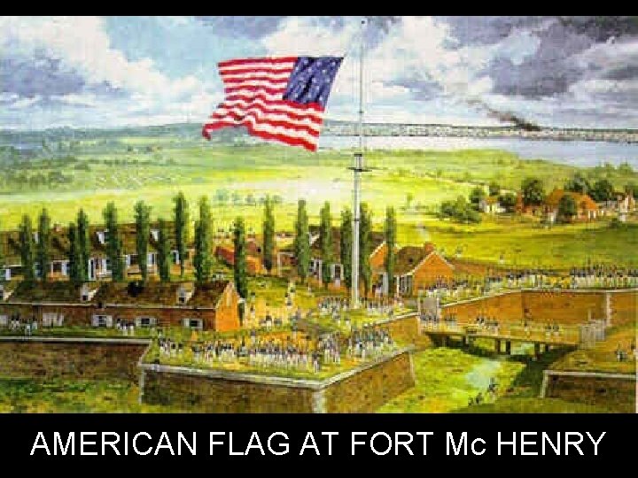 AMERICAN FLAG AT FORT Mc HENRY 