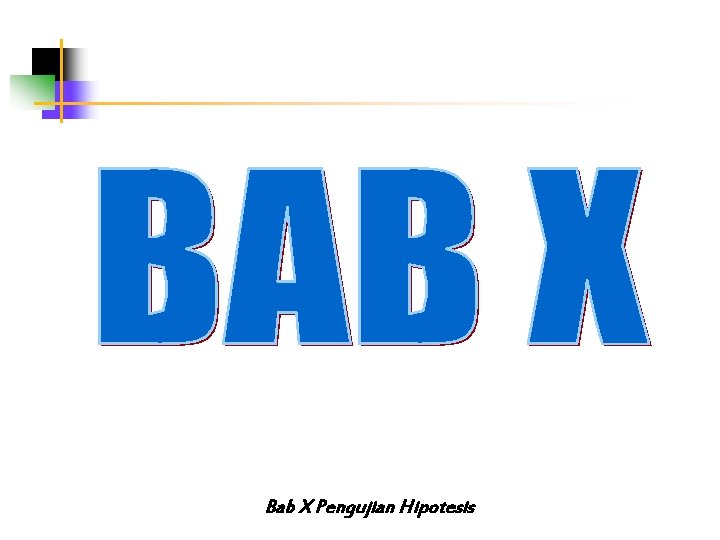 Bab X Pengujian Hipotesis 