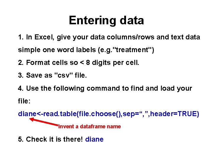 Entering data 1. In Excel, give your data columns/rows and text data simple one Entering data 1. In Excel, give your data columns/rows and text data simple one