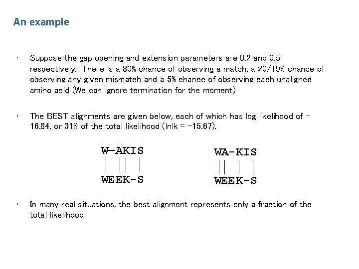 An example • Suppose the gap opening and extension parameters are 0. 2 and