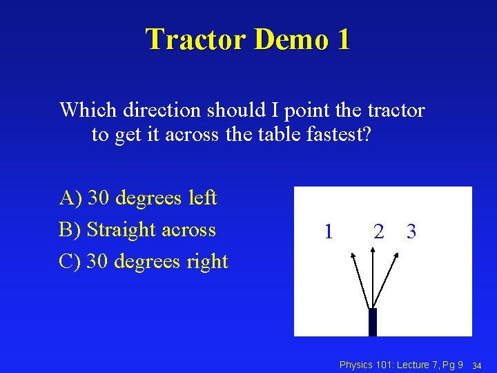 Tractor Demo 1 Which direction should I point the tractor to get it across