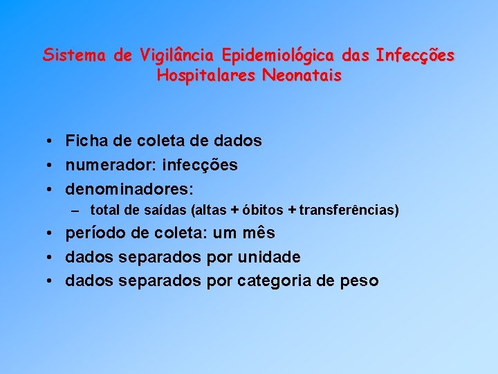 Sistema de Vigilância Epidemiológica das Infecções Hospitalares Neonatais • Ficha de coleta de dados