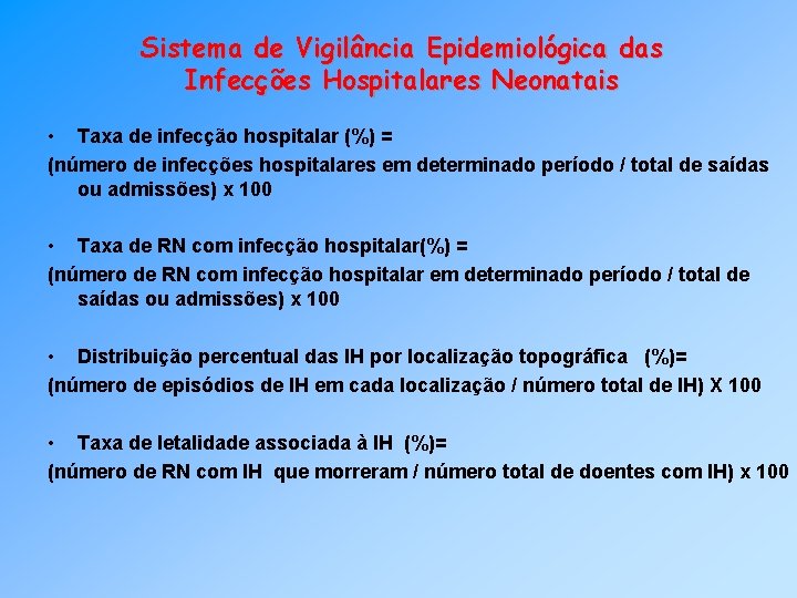 Sistema de Vigilância Epidemiológica das Infecções Hospitalares Neonatais • Taxa de infecção hospitalar (%)