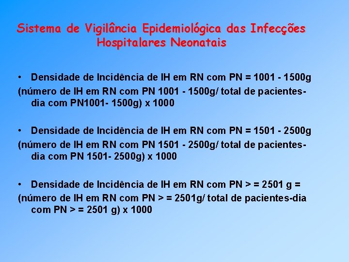 Sistema de Vigilância Epidemiológica das Infecções Hospitalares Neonatais • Densidade de Incidência de IH