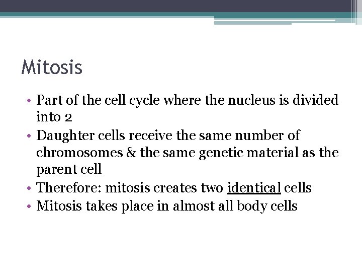 Mitosis • Part of the cell cycle where the nucleus is divided into 2