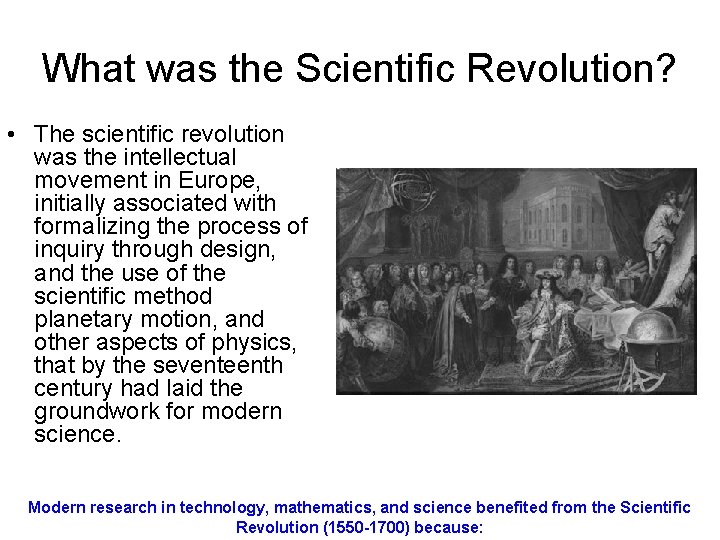 What was the Scientific Revolution? • The scientific revolution was the intellectual movement in What was the Scientific Revolution? • The scientific revolution was the intellectual movement in