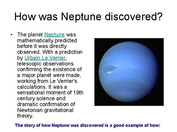 How was Neptune discovered? • The planet Neptune was mathematically predicted before it was How was Neptune discovered? • The planet Neptune was mathematically predicted before it was