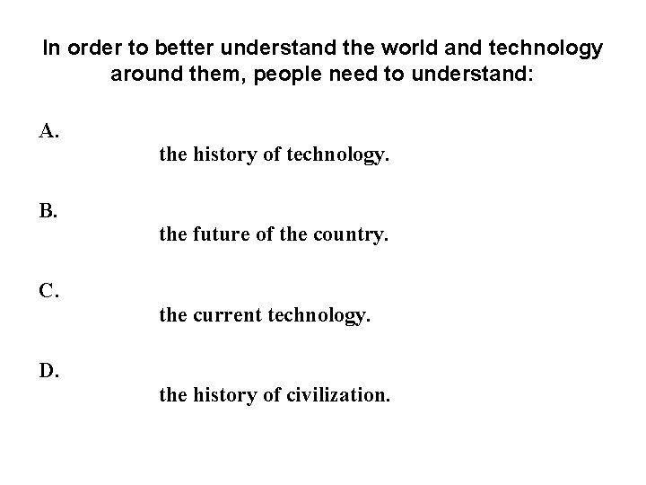In order to better understand the world and technology around them, people need to In order to better understand the world and technology around them, people need to