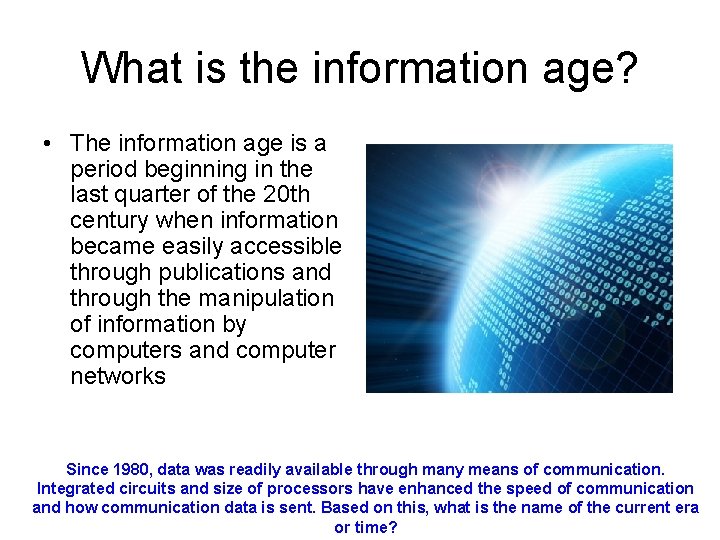 What is the information age? • The information age is a period beginning in What is the information age? • The information age is a period beginning in
