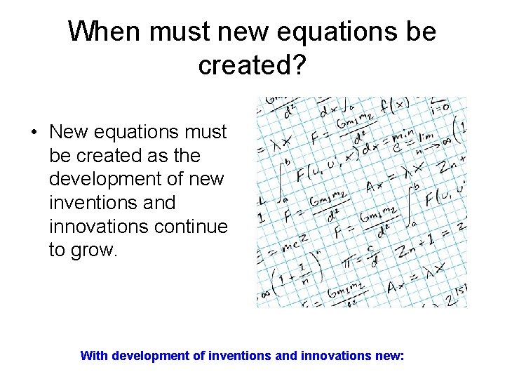 When must new equations be created? • New equations must be created as the When must new equations be created? • New equations must be created as the