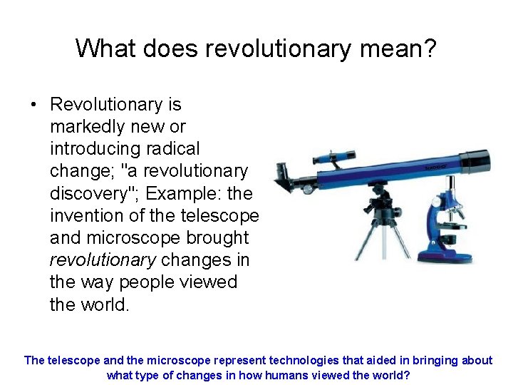 What does revolutionary mean? • Revolutionary is markedly new or introducing radical change; "a What does revolutionary mean? • Revolutionary is markedly new or introducing radical change; "a