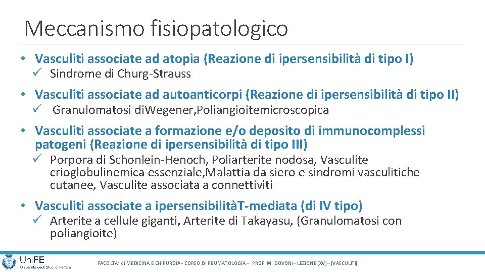 Meccanismo fisiopatologico • Vasculiti associate ad atopia (Reazione di ipersensibilità di tipo I) ü Meccanismo fisiopatologico • Vasculiti associate ad atopia (Reazione di ipersensibilità di tipo I) ü