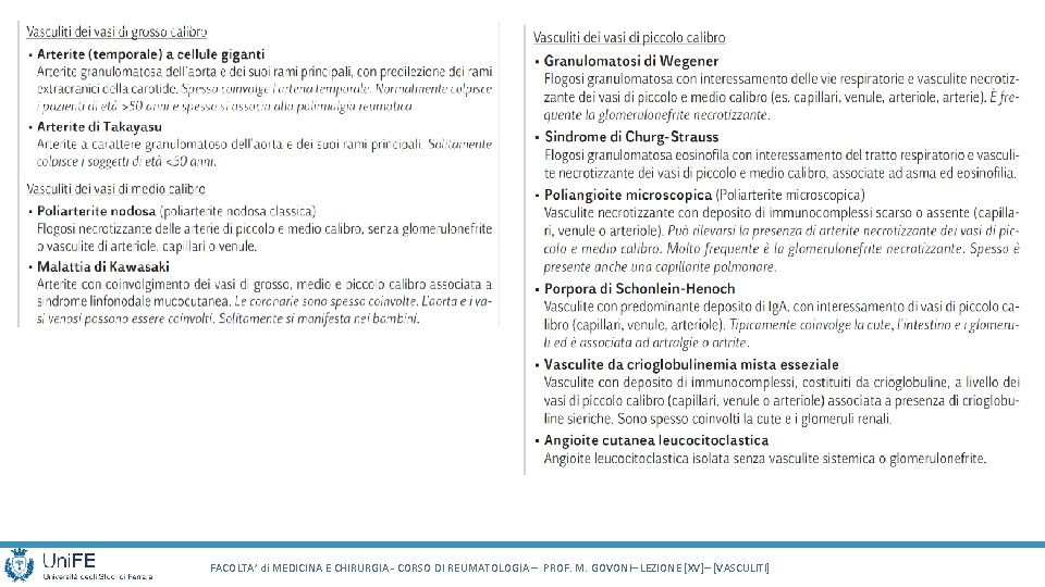 Vasculiti primitive FACOLTA’ di MEDICINA E CHIRURGIA - CORSO DI REUMATOLOGIA – PROF. M. Vasculiti primitive FACOLTA’ di MEDICINA E CHIRURGIA - CORSO DI REUMATOLOGIA – PROF. M.